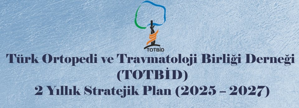 TOTBİD,Türk Ortopedi ve Travmatoloji Birliği Derneği